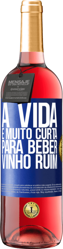 29,95 € Envio grátis | Vinho rosé Edição ROSÉ A vida é muito curta para beber vinho ruim Etiqueta Azul. Etiqueta personalizável Vinho jovem Colheita 2024 Tempranillo