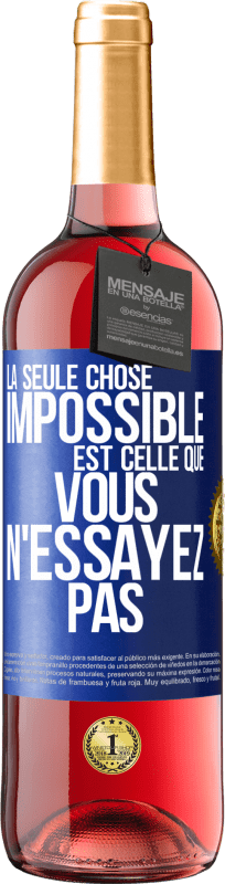 29,95 € Envoi gratuit | Vin rosé Édition ROSÉ La seule chose impossible est celle que vous n'essayez pas Étiquette Bleue. Étiquette personnalisable Vin jeune Récolte 2024 Tempranillo