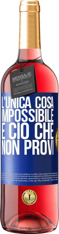 29,95 € Spedizione Gratuita | Vino rosato Edizione ROSÉ L'unica cosa impossibile è ciò che non provi Etichetta Blu. Etichetta personalizzabile Vino giovane Raccogliere 2024 Tempranillo