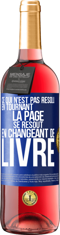 29,95 € Envoi gratuit | Vin rosé Édition ROSÉ Ce qui n'est pas résolu en tournant la page se résout en changeant de livre Étiquette Bleue. Étiquette personnalisable Vin jeune Récolte 2024 Tempranillo