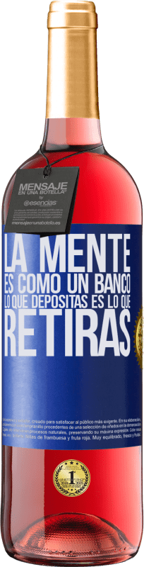 29,95 € Envío gratis | Vino Rosado Edición ROSÉ La mente es como un banco. Lo que depositas es lo que retiras Etiqueta Azul. Etiqueta personalizable Vino joven Cosecha 2024 Tempranillo