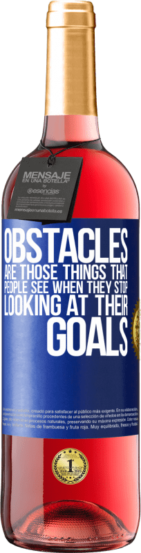 29,95 € Free Shipping | Rosé Wine ROSÉ Edition Obstacles are those things that people see when they stop looking at their goals Blue Label. Customizable label Young wine Harvest 2023 Tempranillo