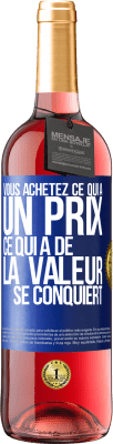 29,95 € Envoi gratuit | Vin rosé Édition ROSÉ Vous achetez ce qui a un prix. Ce qui a de la valeur se conquiert Étiquette Bleue. Étiquette personnalisable Vin jeune Récolte 2024 Tempranillo