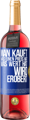 29,95 € Kostenloser Versand | Roséwein ROSÉ Ausgabe Man kauft, was einen Preis hat. Was Wert hat, wird erobert Blaue Markierung. Anpassbares Etikett Junger Wein Ernte 2023 Tempranillo