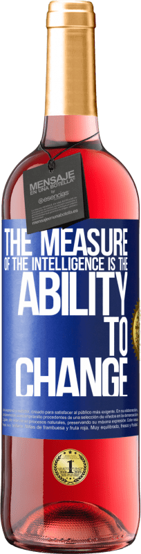 29,95 € Free Shipping | Rosé Wine ROSÉ Edition The measure of the intelligence is the ability to change Blue Label. Customizable label Young wine Harvest 2024 Tempranillo