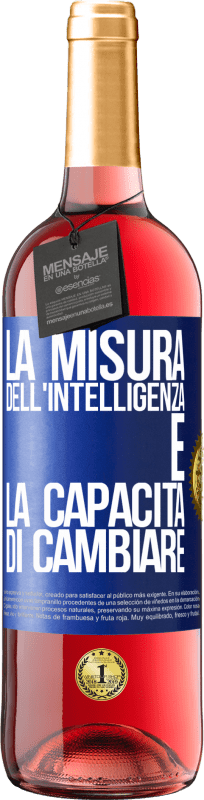 29,95 € Spedizione Gratuita | Vino rosato Edizione ROSÉ La misura dell'intelligenza è la capacità di cambiare Etichetta Blu. Etichetta personalizzabile Vino giovane Raccogliere 2024 Tempranillo