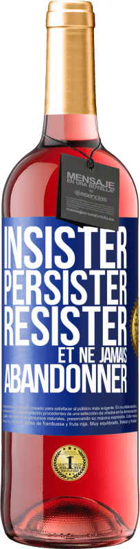 29,95 € Envoi gratuit | Vin rosé Édition ROSÉ Insister, persister, résister et ne jamais abandonner Étiquette Bleue. Étiquette personnalisable Vin jeune Récolte 2024 Tempranillo