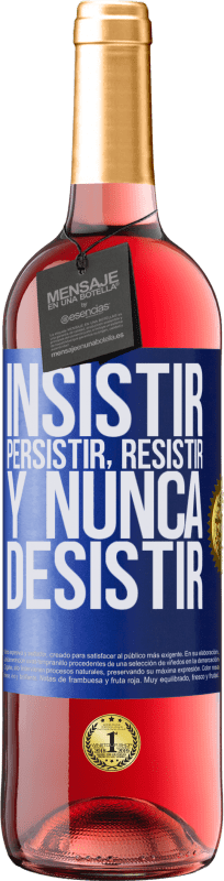 29,95 € Envío gratis | Vino Rosado Edición ROSÉ Insistir, persistir, resistir, y nunca desistir Etiqueta Azul. Etiqueta personalizable Vino joven Cosecha 2023 Tempranillo
