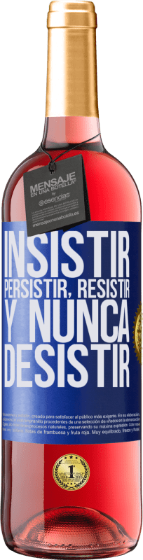 29,95 € Envío gratis | Vino Rosado Edición ROSÉ Insistir, persistir, resistir, y nunca desistir Etiqueta Azul. Etiqueta personalizable Vino joven Cosecha 2024 Tempranillo