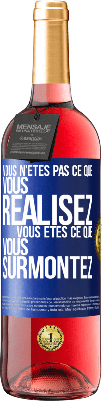 29,95 € Envoi gratuit | Vin rosé Édition ROSÉ Vous n'êtes pas ce que vous réalisez. Vous êtes ce que vous surmontez Étiquette Bleue. Étiquette personnalisable Vin jeune Récolte 2024 Tempranillo