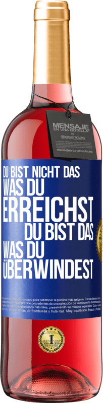 29,95 € Kostenloser Versand | Roséwein ROSÉ Ausgabe Du bist nicht das, was du erreichst, du bist das, was du überwindest Blaue Markierung. Anpassbares Etikett Junger Wein Ernte 2024 Tempranillo