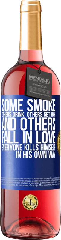 29,95 € Free Shipping | Rosé Wine ROSÉ Edition Some smoke, others drink, others get high, and others fall in love. Everyone kills himself in his own way Blue Label. Customizable label Young wine Harvest 2023 Tempranillo