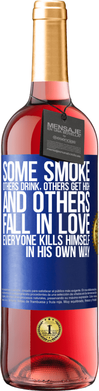 29,95 € Free Shipping | Rosé Wine ROSÉ Edition Some smoke, others drink, others get high, and others fall in love. Everyone kills himself in his own way Blue Label. Customizable label Young wine Harvest 2024 Tempranillo