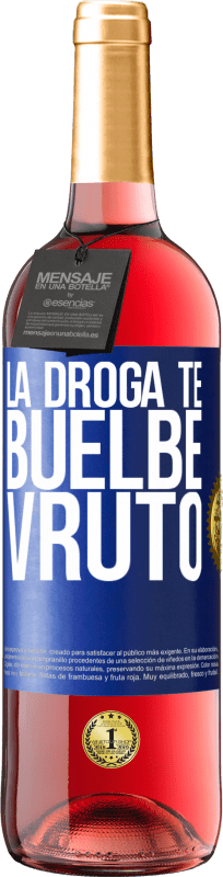 29,95 € 免费送货 | 桃红葡萄酒 ROSÉ版 La droga te buelbe vruto 蓝色标签. 可自定义的标签 青年酒 收成 2023 Tempranillo