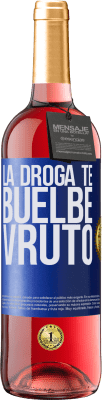 29,95 € Envío gratis | Vino Rosado Edición ROSÉ La droga te buelbe vruto Etiqueta Azul. Etiqueta personalizable Vino joven Cosecha 2023 Tempranillo