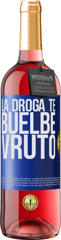 29,95 € Envío gratis | Vino Rosado Edición ROSÉ La droga te buelbe vruto Etiqueta Azul. Etiqueta personalizable Vino joven Cosecha 2023 Tempranillo