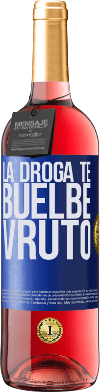 29,95 € Kostenloser Versand | Roséwein ROSÉ Ausgabe La droga te buelbe vruto Blaue Markierung. Anpassbares Etikett Junger Wein Ernte 2023 Tempranillo