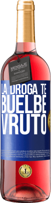 29,95 € Spedizione Gratuita | Vino rosato Edizione ROSÉ La droga te buelbe vruto Etichetta Blu. Etichetta personalizzabile Vino giovane Raccogliere 2024 Tempranillo