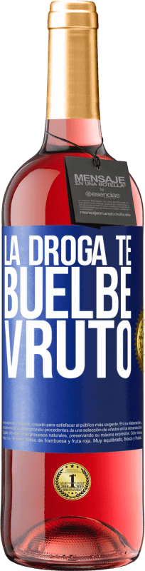 29,95 € Envio grátis | Vinho rosé Edição ROSÉ La droga te buelbe vruto Etiqueta Azul. Etiqueta personalizável Vinho jovem Colheita 2024 Tempranillo