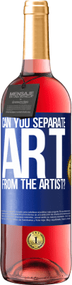 29,95 € Free Shipping | Rosé Wine ROSÉ Edition can you separate art from the artist? Blue Label. Customizable label Young wine Harvest 2025 Tempranillo