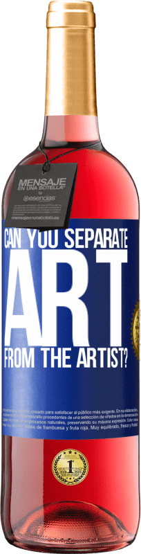 29,95 € Free Shipping | Rosé Wine ROSÉ Edition can you separate art from the artist? Blue Label. Customizable label Young wine Harvest 2024 Tempranillo