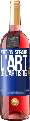 29,95 € Envoi gratuit | Vin rosé Édition ROSÉ Peut-on séparer l'art de l'artiste? Étiquette Bleue. Étiquette personnalisable Vin jeune Récolte 2024 Tempranillo