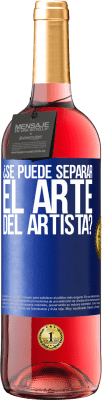 29,95 € Envío gratis | Vino Rosado Edición ROSÉ ¿Se puede separar el arte del artista? Etiqueta Azul. Etiqueta personalizable Vino joven Cosecha 2025 Tempranillo