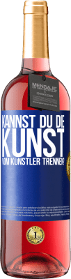 29,95 € Kostenloser Versand | Roséwein ROSÉ Ausgabe Kannst du die Kunst vom Künstler trennen? Blaue Markierung. Anpassbares Etikett Junger Wein Ernte 2024 Tempranillo