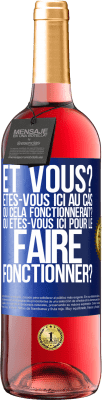 29,95 € Envoi gratuit | Vin rosé Édition ROSÉ Et vous? Êtes-vous ici au cas où cela fonctionnerait? Ou êtes-vous ici pour le faire fonctionner? Étiquette Bleue. Étiquette personnalisable Vin jeune Récolte 2024 Tempranillo