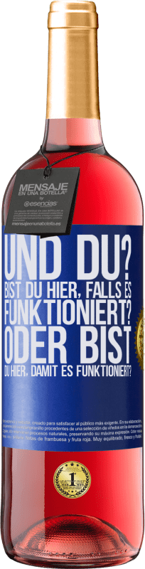 29,95 € Kostenloser Versand | Roséwein ROSÉ Ausgabe und du? Bist du hier, falls es funktioniert, oder bist du hier, um es zum Laufen zu bringen? Blaue Markierung. Anpassbares Etikett Junger Wein Ernte 2024 Tempranillo