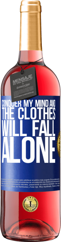29,95 € Free Shipping | Rosé Wine ROSÉ Edition Conquer my mind and the clothes will fall alone Blue Label. Customizable label Young wine Harvest 2023 Tempranillo