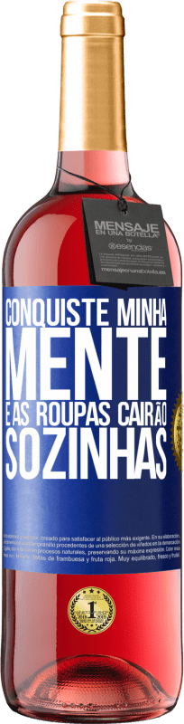 29,95 € Envio grátis | Vinho rosé Edição ROSÉ Conquiste minha mente e as roupas cairão sozinhas Etiqueta Azul. Etiqueta personalizável Vinho jovem Colheita 2024 Tempranillo