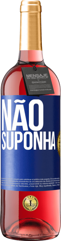 29,95 € Envio grátis | Vinho rosé Edição ROSÉ Não suponha Etiqueta Azul. Etiqueta personalizável Vinho jovem Colheita 2024 Tempranillo