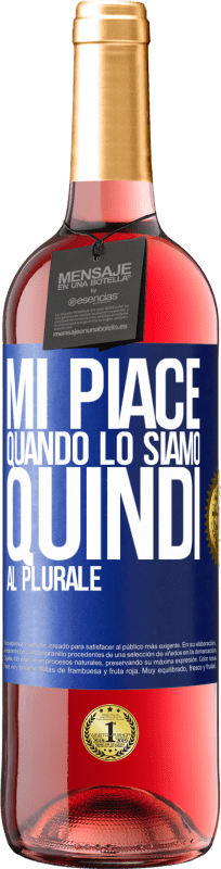 29,95 € Spedizione Gratuita | Vino rosato Edizione ROSÉ Mi piace quando lo siamo. Quindi al plurale Etichetta Blu. Etichetta personalizzabile Vino giovane Raccogliere 2024 Tempranillo