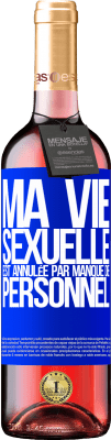 29,95 € Envoi gratuit | Vin rosé Édition ROSÉ Ma vie sexuelle est annulée par manque de personnel Étiquette Bleue. Étiquette personnalisable Vin jeune Récolte 2025 Tempranillo