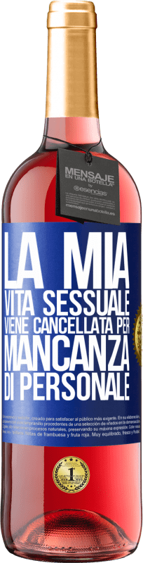 29,95 € Spedizione Gratuita | Vino rosato Edizione ROSÉ La mia vita sessuale viene cancellata per mancanza di personale Etichetta Blu. Etichetta personalizzabile Vino giovane Raccogliere 2024 Tempranillo