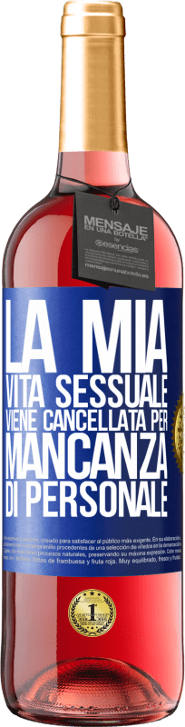 29,95 € Spedizione Gratuita | Vino rosato Edizione ROSÉ La mia vita sessuale viene cancellata per mancanza di personale Etichetta Blu. Etichetta personalizzabile Vino giovane Raccogliere 2025 Tempranillo