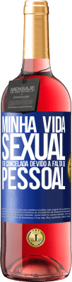 29,95 € Envio grátis | Vinho rosé Edição ROSÉ Minha vida sexual foi cancelada devido à falta de pessoal Etiqueta Azul. Etiqueta personalizável Vinho jovem Colheita 2025 Tempranillo