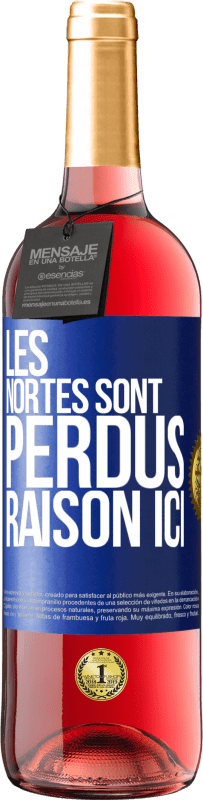 29,95 € Envoi gratuit | Vin rosé Édition ROSÉ Les Nortes sont perdus. Raison ici Étiquette Bleue. Étiquette personnalisable Vin jeune Récolte 2023 Tempranillo