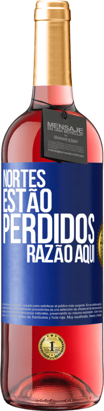 29,95 € Envio grátis | Vinho rosé Edição ROSÉ Nortes estão perdidos. Razão aqui Etiqueta Azul. Etiqueta personalizável Vinho jovem Colheita 2024 Tempranillo