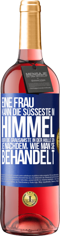 29,95 € Kostenloser Versand | Roséwein ROSÉ Ausgabe Eine Frau kann die süßeste im Himmel oder die grausamste in der Hölle sein, je nachdem, wie man sie behandelt Blaue Markierung. Anpassbares Etikett Junger Wein Ernte 2024 Tempranillo