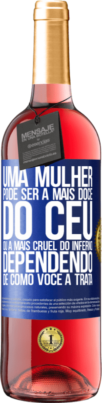 29,95 € Envio grátis | Vinho rosé Edição ROSÉ Uma mulher pode ser a mais doce do céu, ou a mais cruel do inferno, dependendo de como você a trata Etiqueta Azul. Etiqueta personalizável Vinho jovem Colheita 2024 Tempranillo