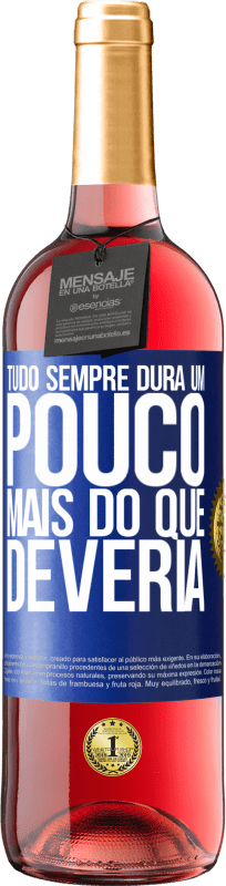 29,95 € Envio grátis | Vinho rosé Edição ROSÉ Tudo sempre dura um pouco mais do que deveria Etiqueta Azul. Etiqueta personalizável Vinho jovem Colheita 2024 Tempranillo