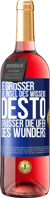 29,95 € Kostenloser Versand | Roséwein ROSÉ Ausgabe Je größer die Insel des Wissens, desto größer die Ufer des Wunders Blaue Markierung. Anpassbares Etikett Junger Wein Ernte 2024 Tempranillo