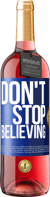 29,95 € Spedizione Gratuita | Vino rosato Edizione ROSÉ Don't stop believing Etichetta Blu. Etichetta personalizzabile Vino giovane Raccogliere 2024 Tempranillo