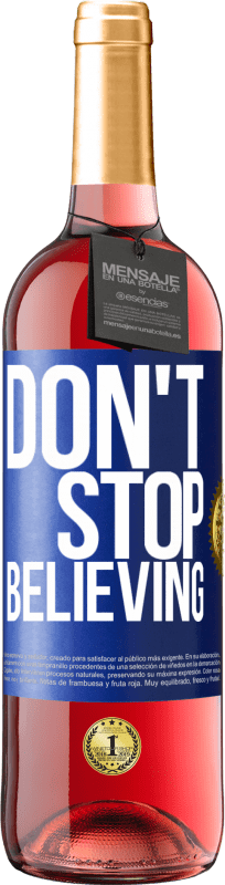 29,95 € Spedizione Gratuita | Vino rosato Edizione ROSÉ Don't stop believing Etichetta Blu. Etichetta personalizzabile Vino giovane Raccogliere 2024 Tempranillo