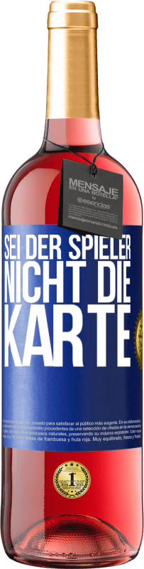 29,95 € Kostenloser Versand | Roséwein ROSÉ Ausgabe Sei der Spieler, nicht die Karte Blaue Markierung. Anpassbares Etikett Junger Wein Ernte 2024 Tempranillo