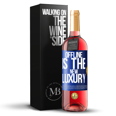 «Offline is the new luxury» ROSÉ Edition
