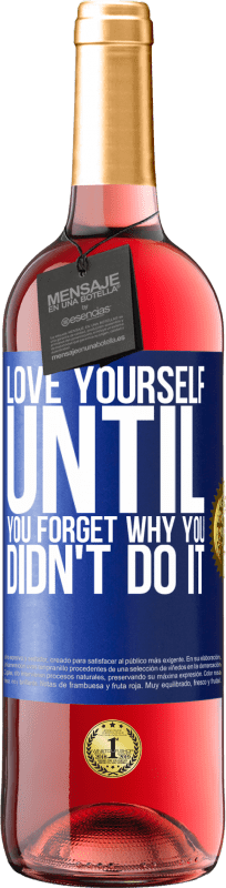 29,95 € Free Shipping | Rosé Wine ROSÉ Edition Love yourself, until you forget why you didn't do it Blue Label. Customizable label Young wine Harvest 2024 Tempranillo