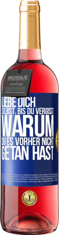 29,95 € Kostenloser Versand | Roséwein ROSÉ Ausgabe Liebe dich selbst, bis du vergisst, warum du es vorher nicht getan hast Blaue Markierung. Anpassbares Etikett Junger Wein Ernte 2024 Tempranillo